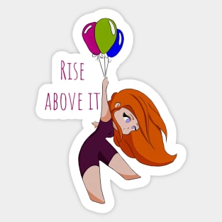 Rise Above it Sticker